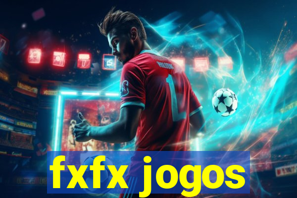 fxfx jogos